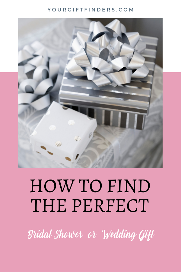 How to find the perfect bridal shower or wedding gift - YourGiftFinders.com #YGF